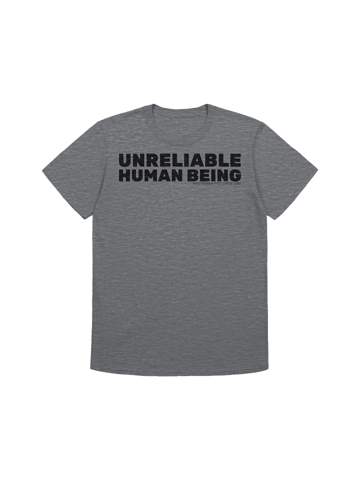 Unreliable Human Shirt! product image (5)