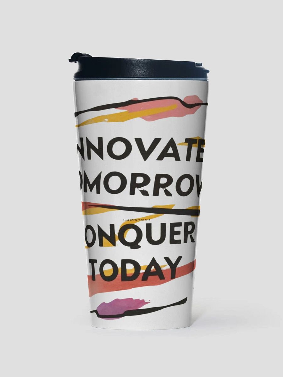 Innovate Tomorrow Conquer Today Travel Mug product image (2)