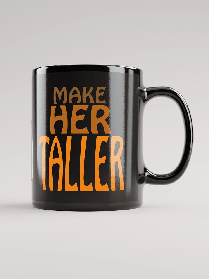 Make Her Taller mug product image (1)