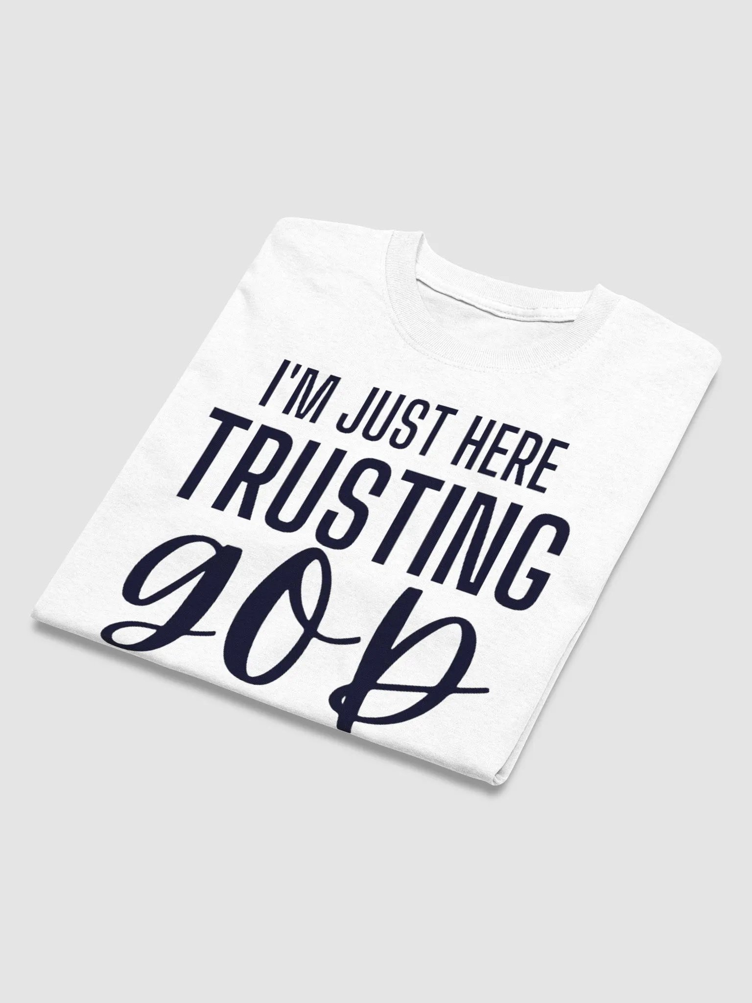 I'M JUST OUT HERE TRUSTING GOD T-SHIRT product image (3)