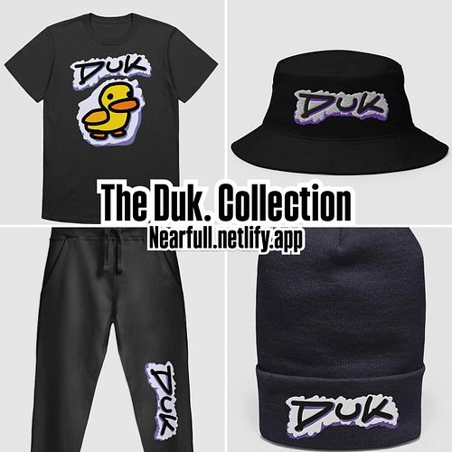 The Duk. Collection @ nearfull.netlify.app OUT NOW