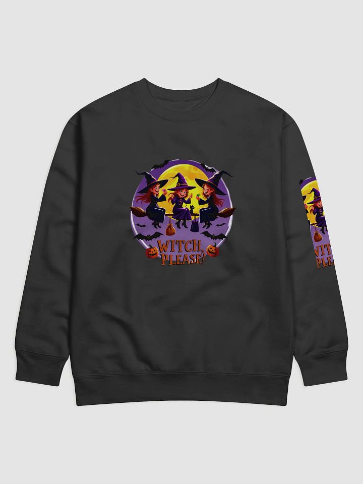 Witch, Please! Halloween Premium Sweatshirt product image (1)