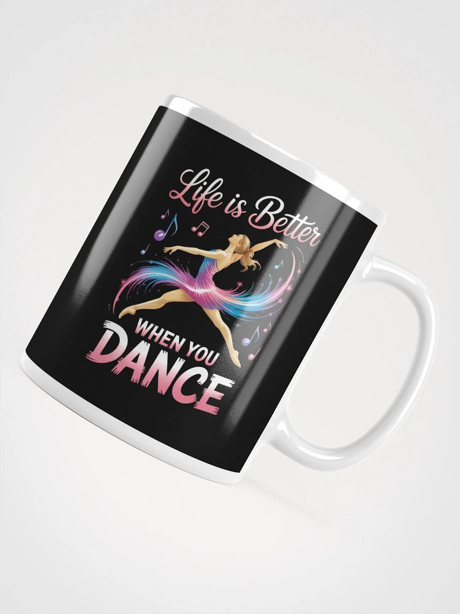 Life Is Better When You Dance – Joyful Dancer Coffee Mug product image (4)