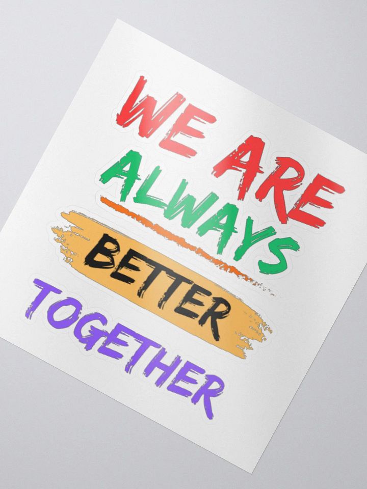 We Are Always Better Together Sticker product image (2)
