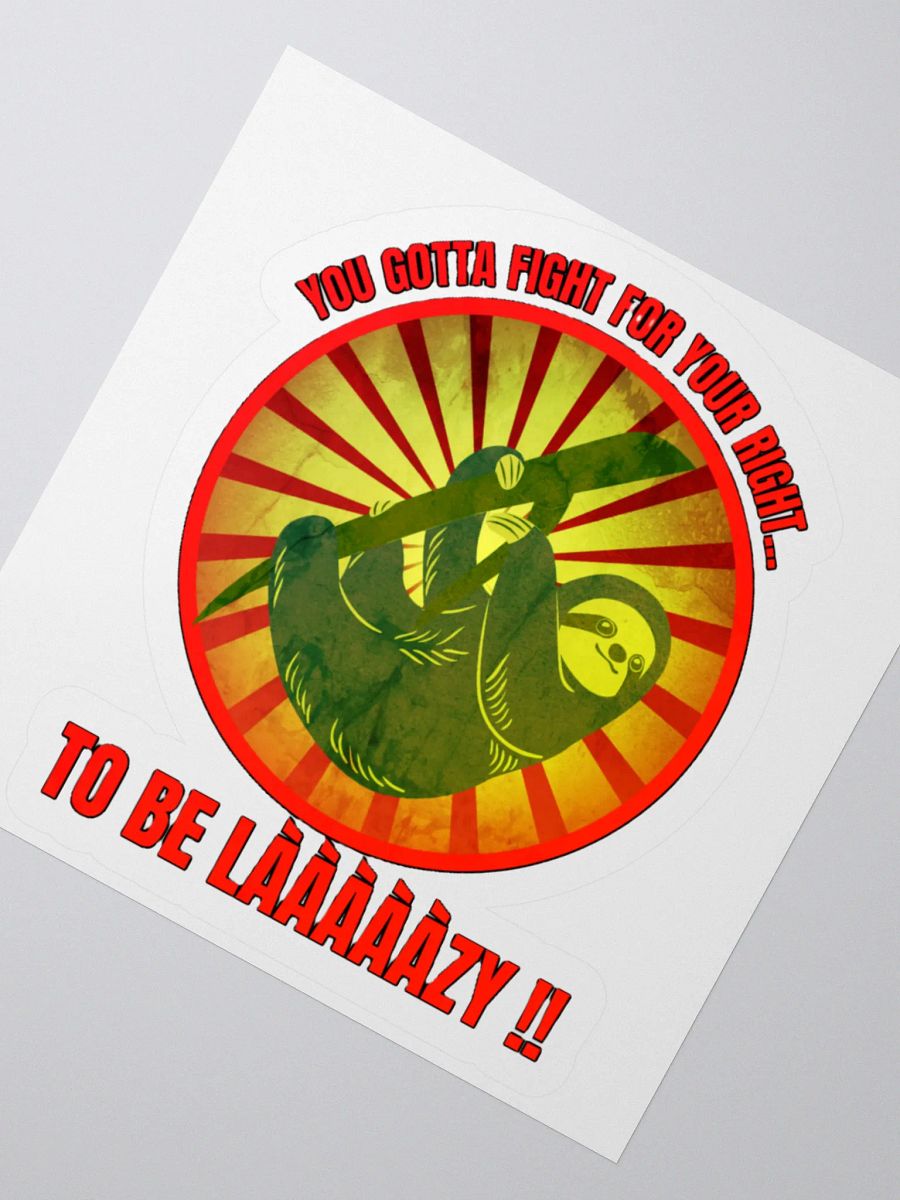 YOU GOTTA FIGHT FOR YOUR RIGHT... TO BE LAAAAZY!! product image (6)