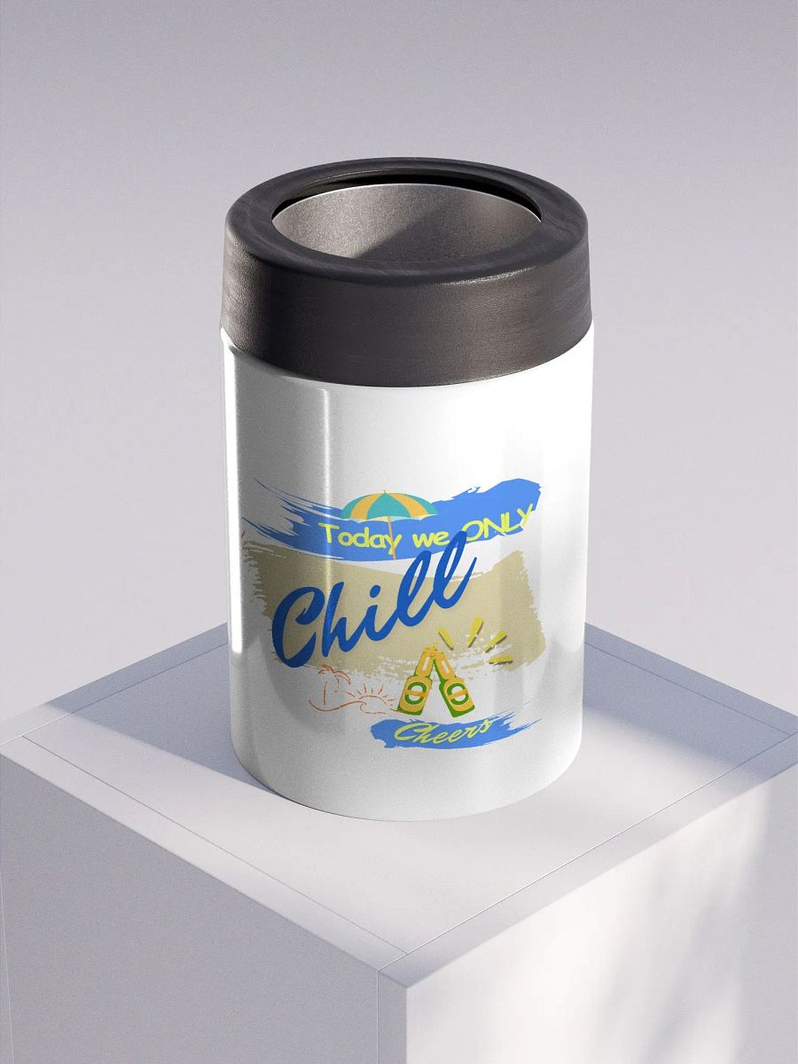 Double walled Stainless steel Koozie for your summer parties.   ‘Today  we only  chill ‘design. product image (3)