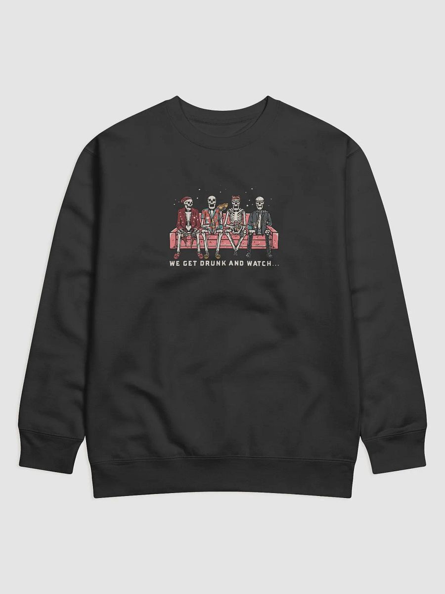 WE GET DRUNK AND WATCH... Pullover product image (1)
