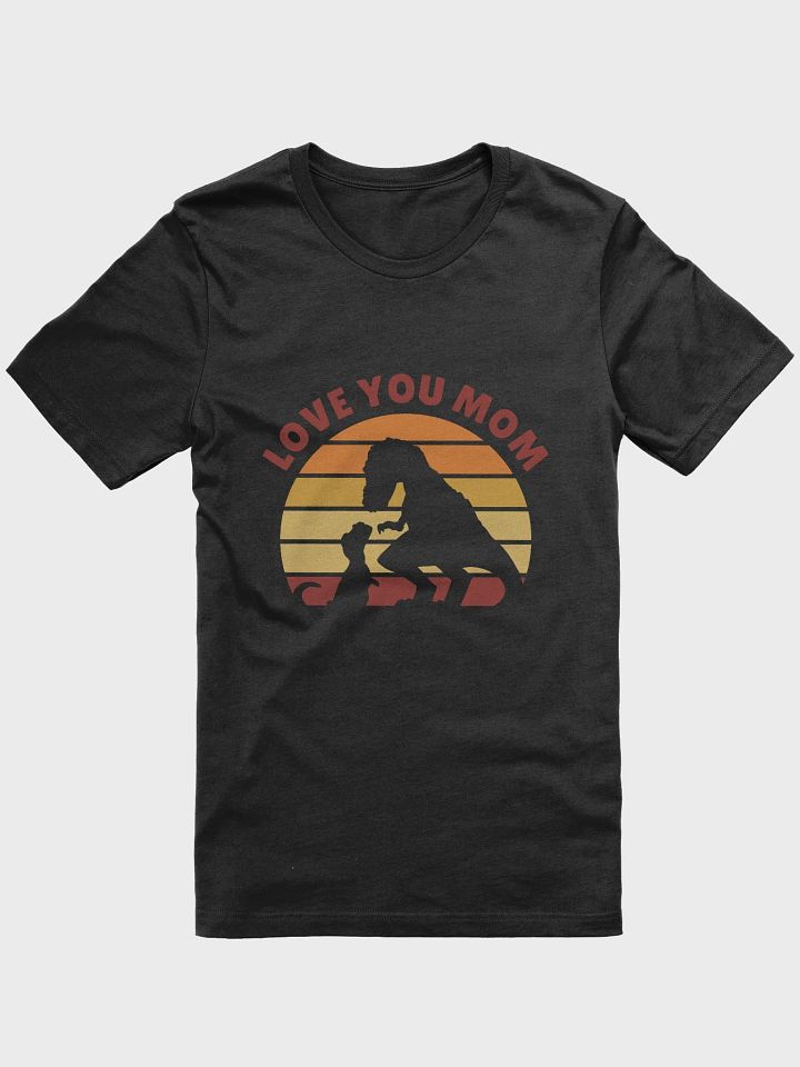 Love You Mom Dinosaur T-Rex T-Shirt product image (1)