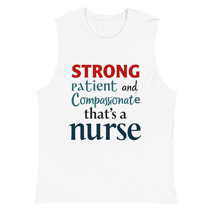STRONG, patient and compassionate, Nurse Muscle Tank product image (2)