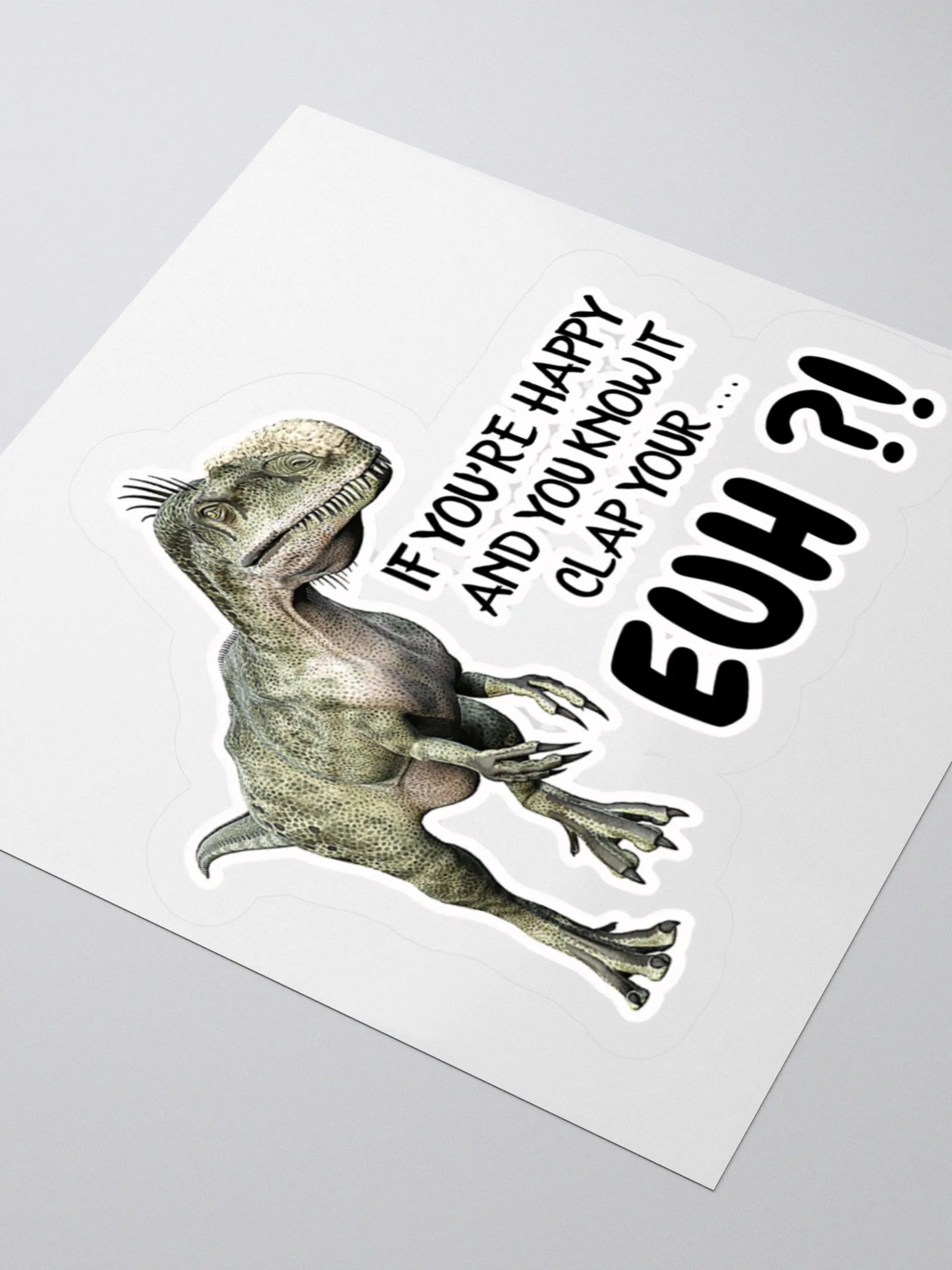 IF YOU'RE HAPPY AND YOU KNOW IT CLAP YOUR... EUH?! product image (8)