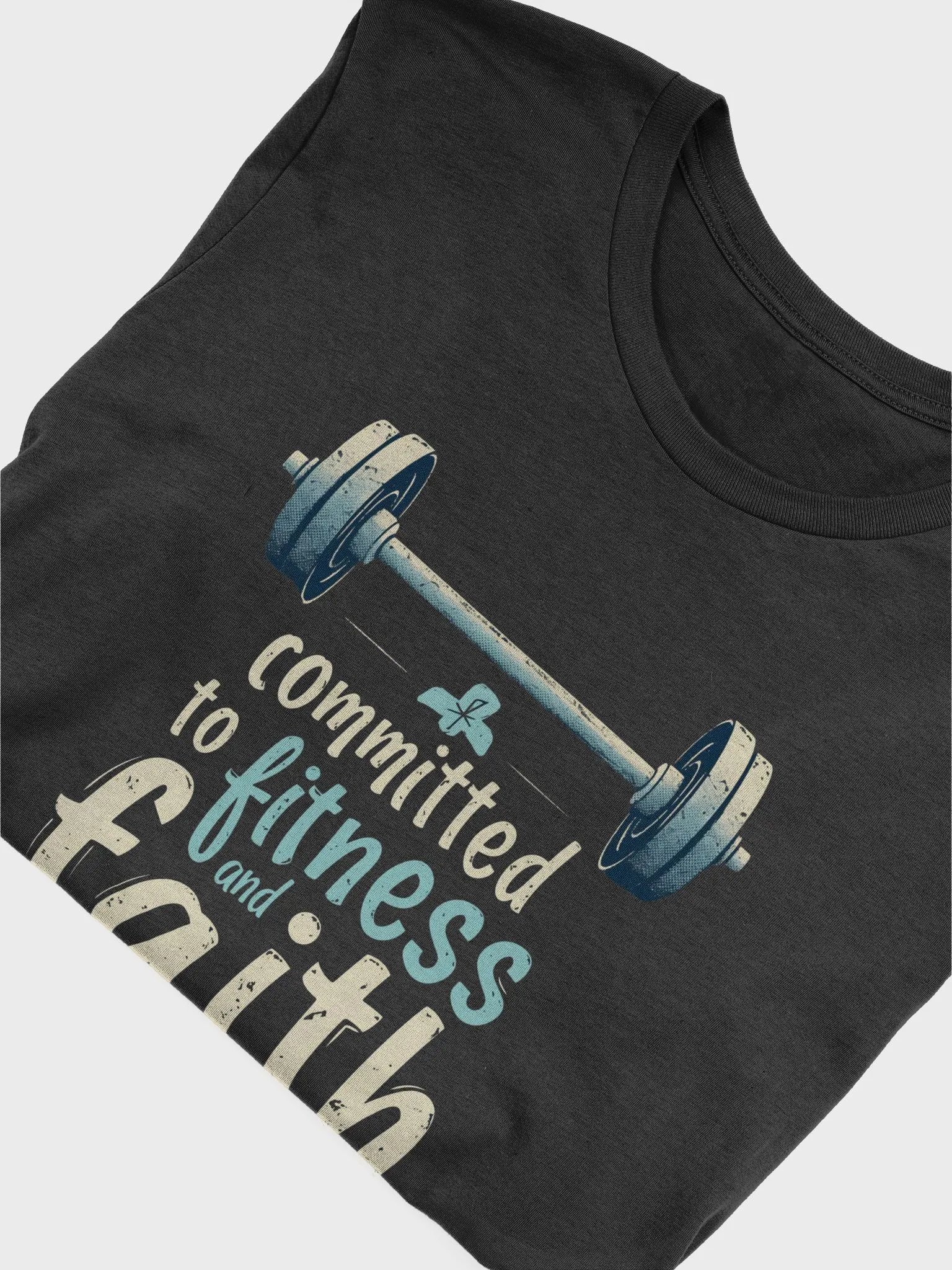 Committed to Fitness and Faith Christian - Gym & Workout T-Shirt product image (30)