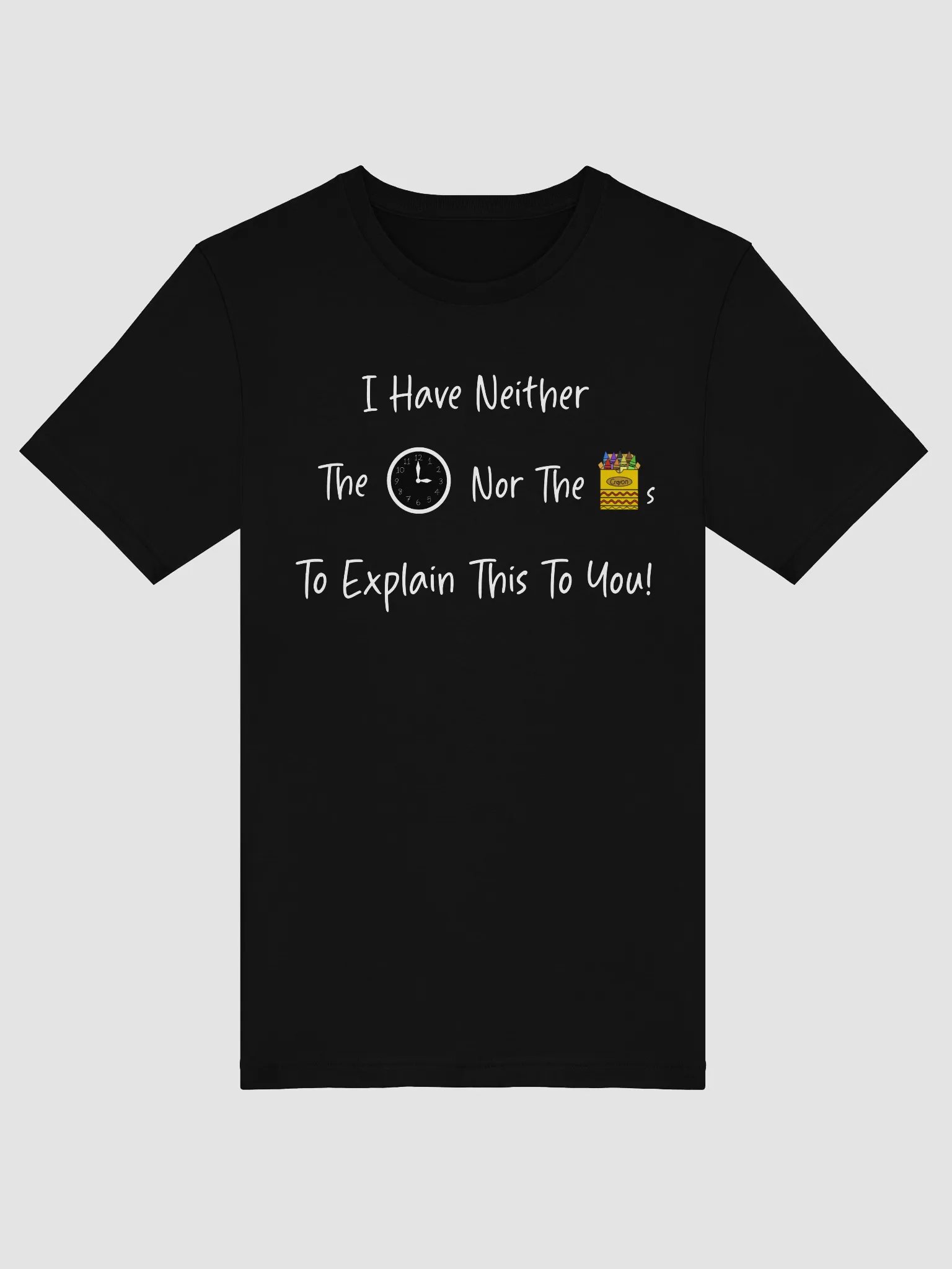 Time Nor Crayons T-Shirt product image (1)