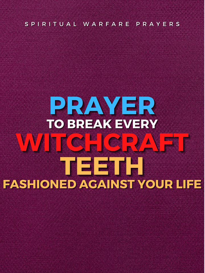 Prayer To Break Witchcraft Teeth product image (1)