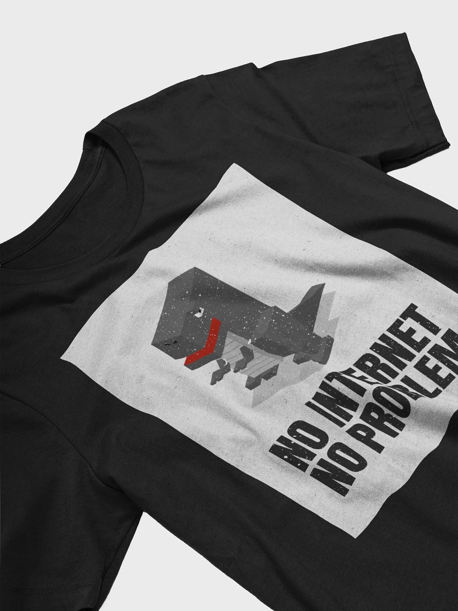 No Internet No Problem TShirt product image (3)