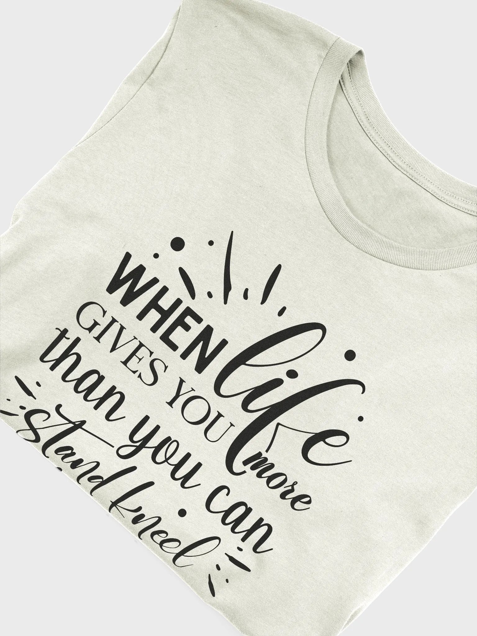 When Life gives you more than you can stand, kneel | Christian| Faith | Inspirational product image (52)