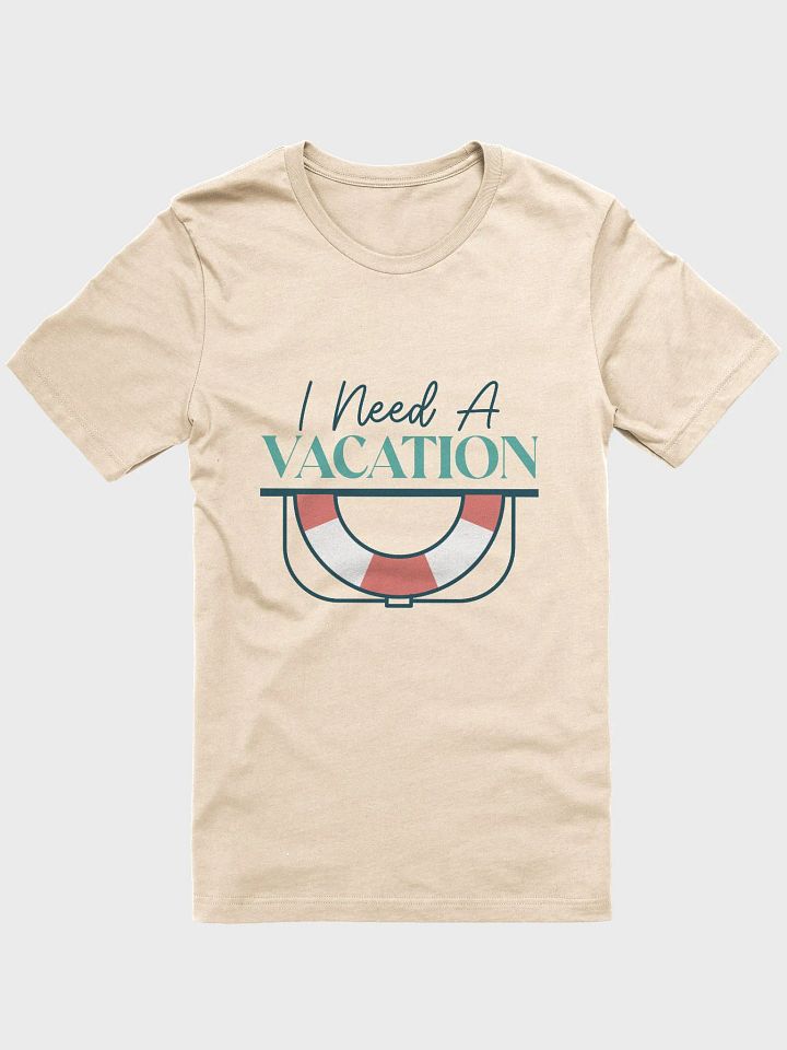 I Need a Vacation T-Shirt product image (31)