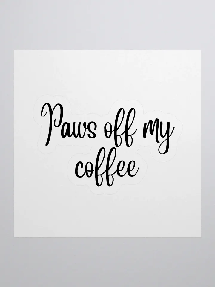 Paws off my coffee Sticker product image (3)