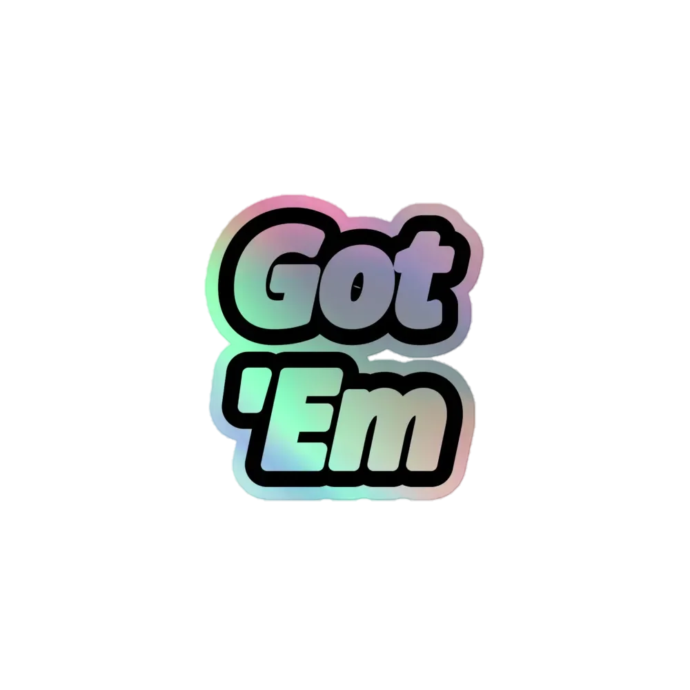 Got 'Em Holographic Sticker - Show your Support with Style - Accessories product image (1)