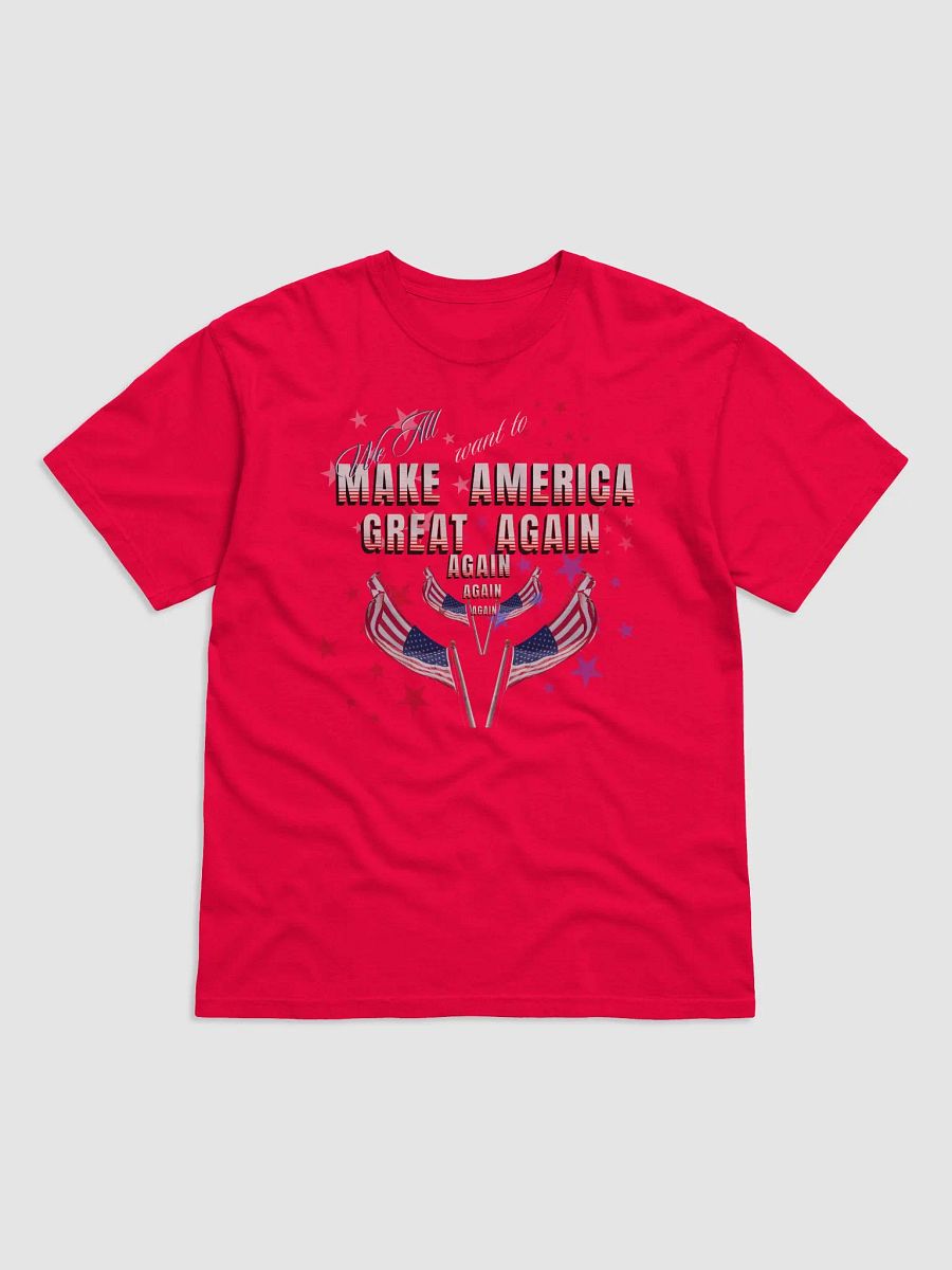 Maga t shirts We all want to  Make America Great again 100% cotton product image (1)