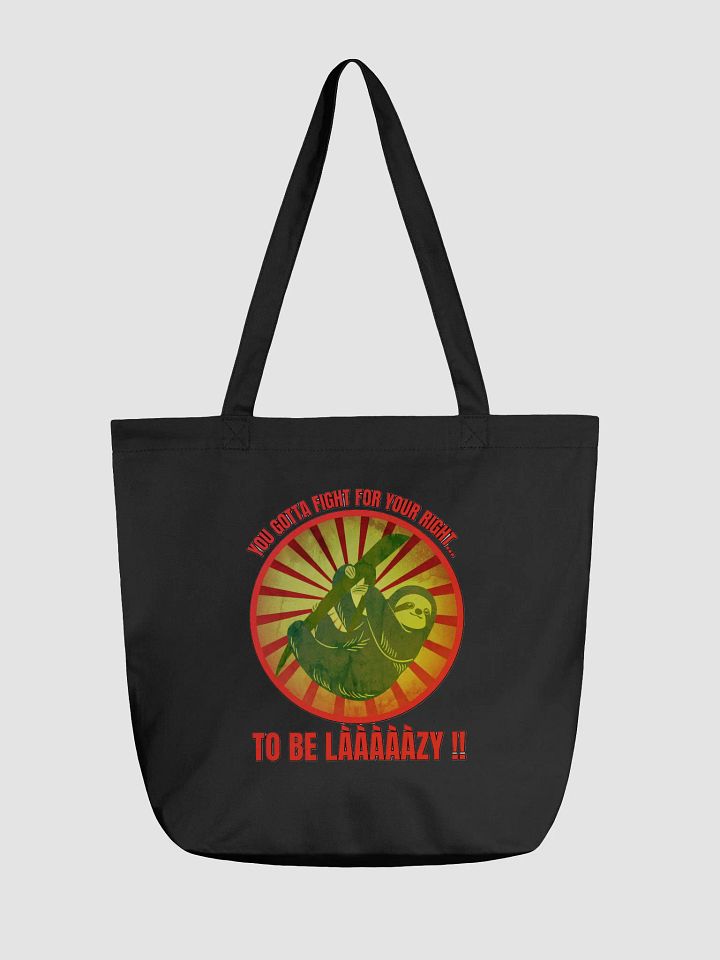 YOU GOTTA FIGHT FOR YOUR RIGHT... TO BE LAAAAZY!! product image (2)