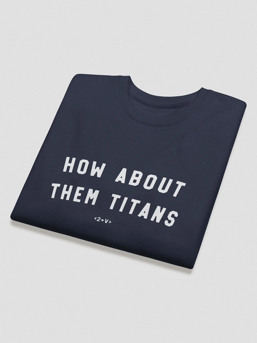 How About Them Titans Crewneck product image (11)