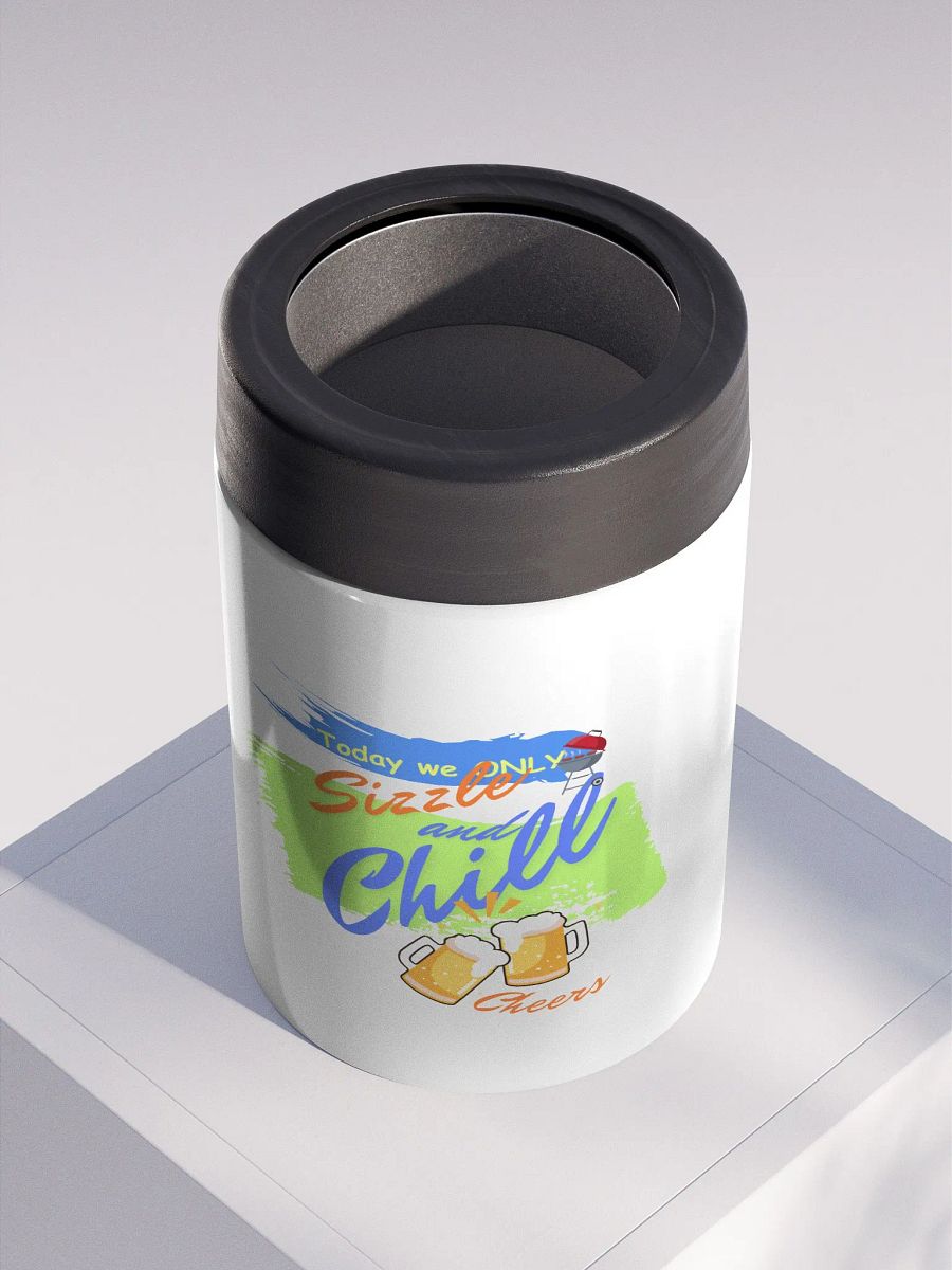 Stainless steel Koozie for your summer parties.   ‘Today we only Sizzle and chill’ design product image (2)