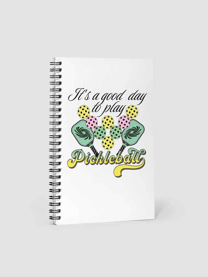 Its A Good Day To Play Pickleball Spiral Notebook product image (2)