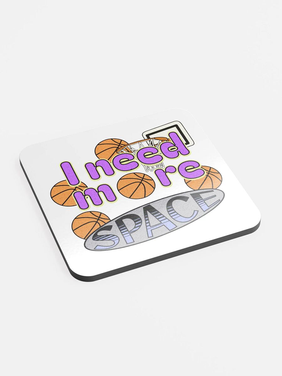 I Need More Space Basketball Swish & Protect Coaster product image (3)