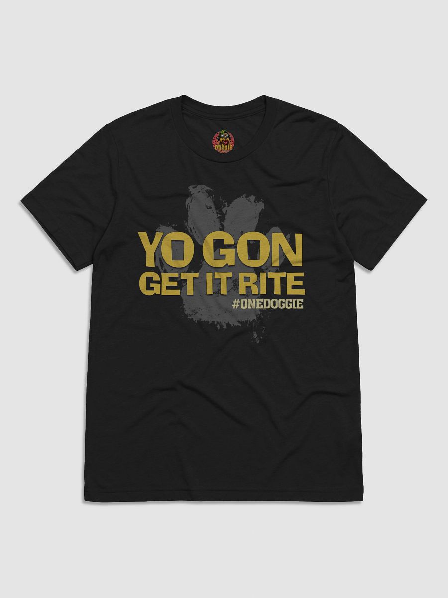YO GON GET IT RITE Doggie Tee product image (5)