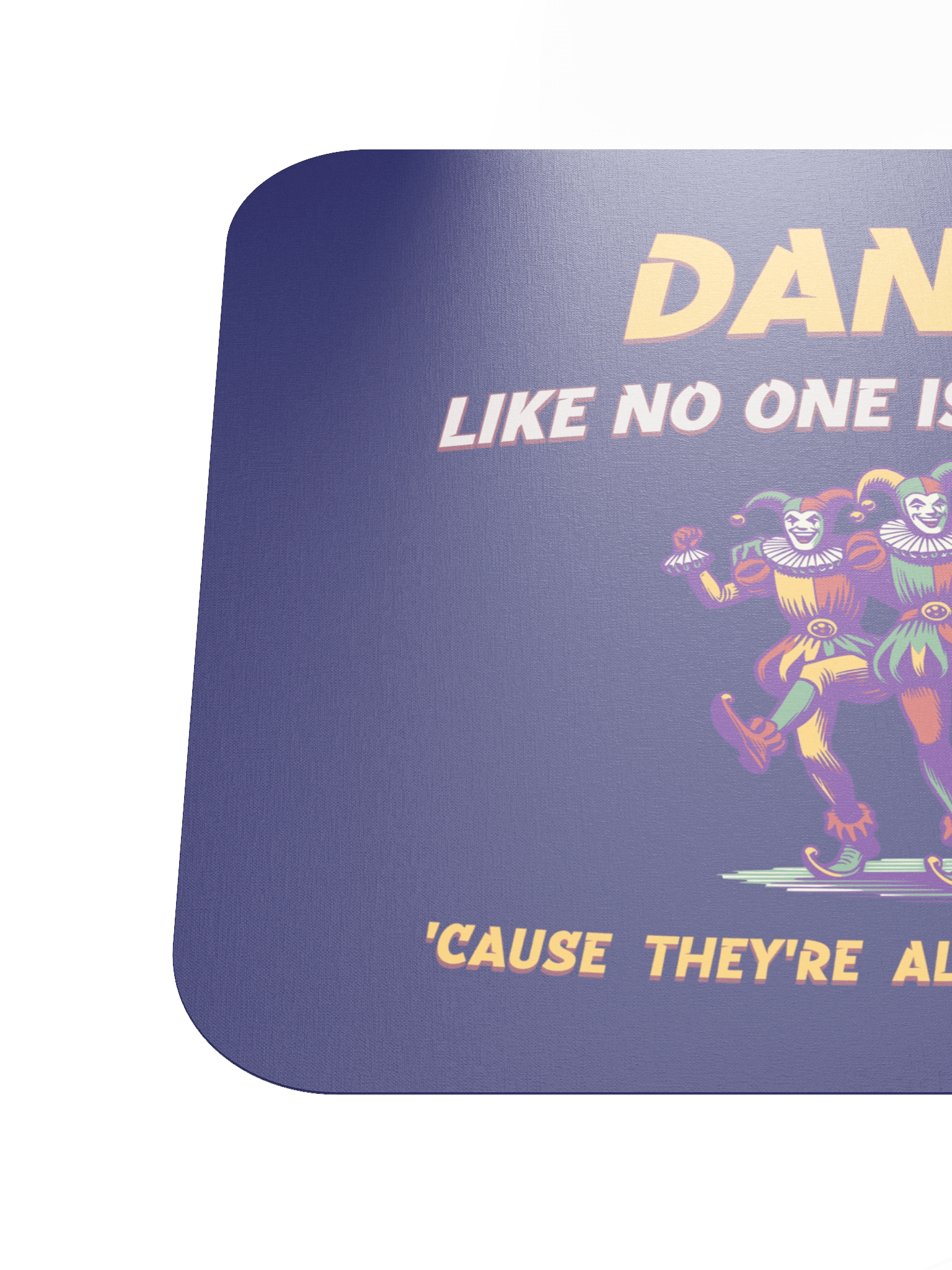 Dance Like No One Is Watching • Mousepad product image (6)