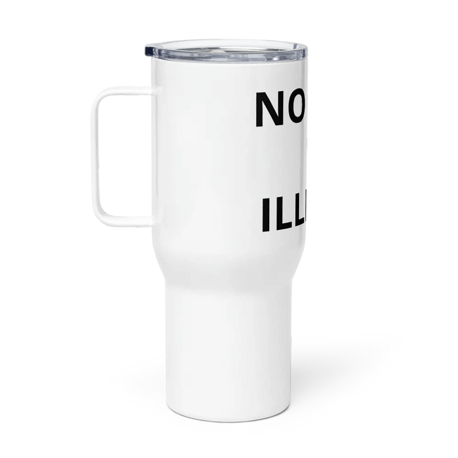 Pris-No One Is Illegal -Travel Mug with a Handle product image (1)