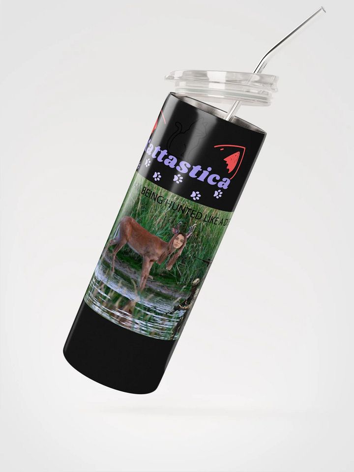 I AM BEING HUNTED LIKE A DEER Tumbler product image (2)
