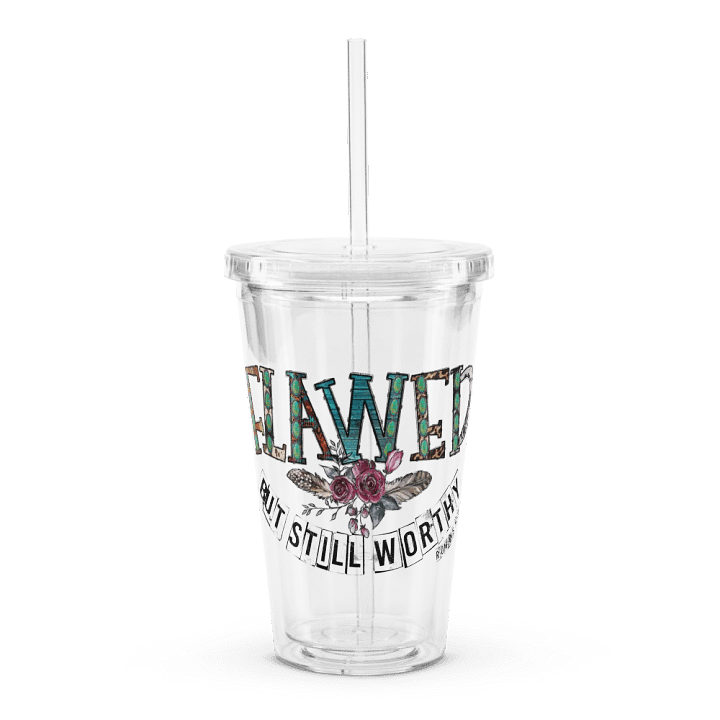 Flawed But Still Worthy - Double Wall Clear Plastic Tumbler product image (1)