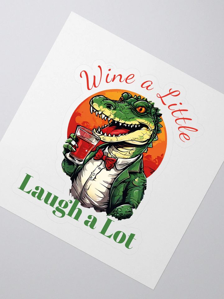 Wine a Little, Laugh a Lot - Unique Funny Crocodile Kiss Cut Stickers for Wine Lovers product image (2)