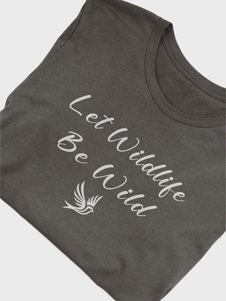 Let Wildlife Be Wild T-Shirt, Conservation Lover Gift, Wildlife Lover T-shirt product image (2)