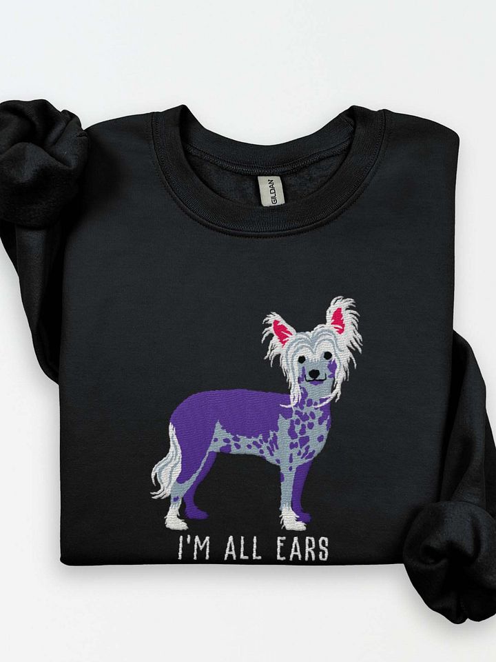 I'm All Ears Sweatshirt (Embroidered) of a Chinese Crested Dog product image (1)