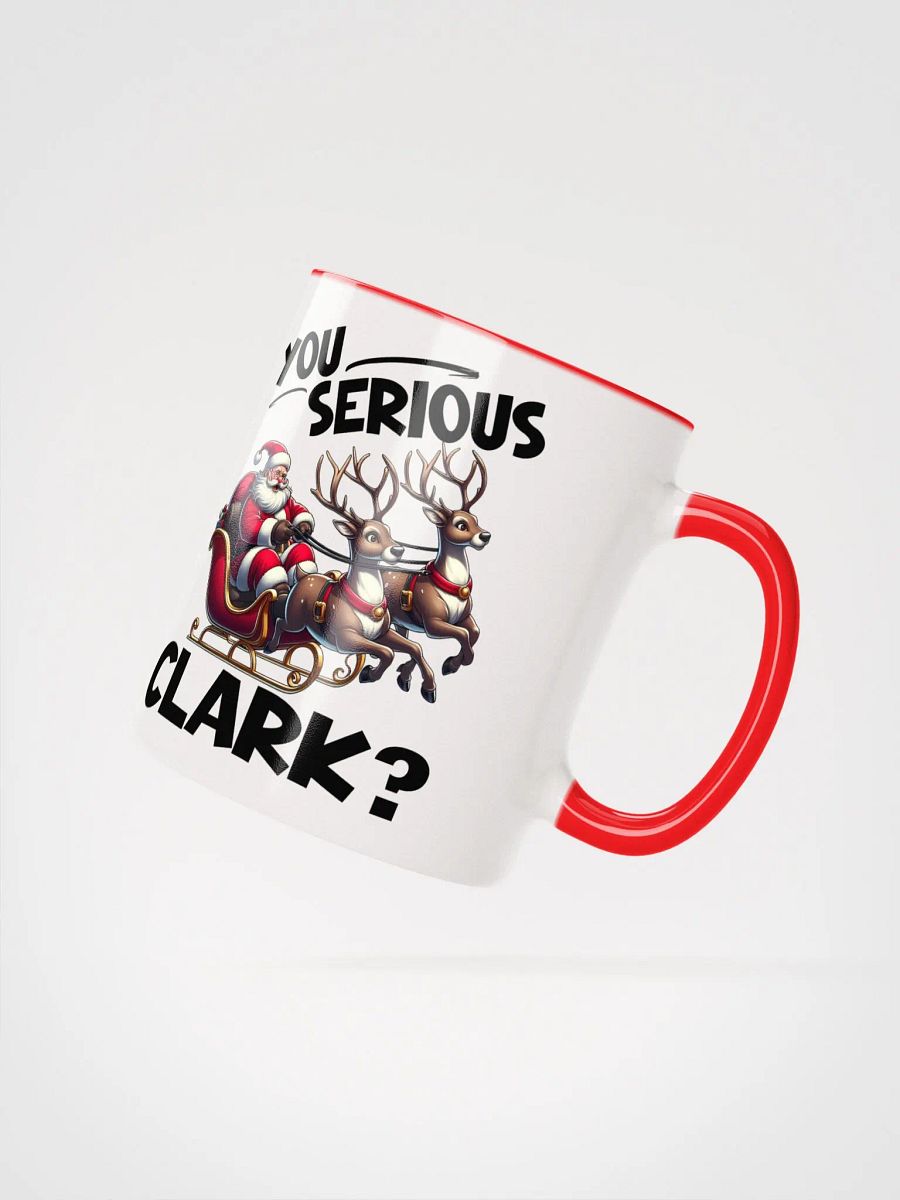 You Serious Clark? Christmas Fun Quote Mug product image (5)