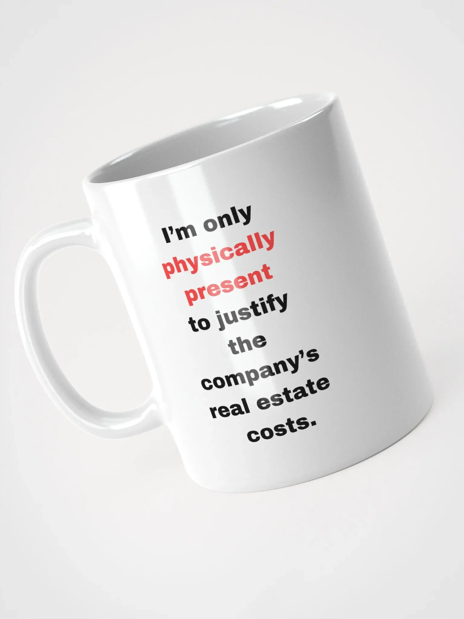 The "I’m Just Here to Justify the Real Estate" Mug product image (8)