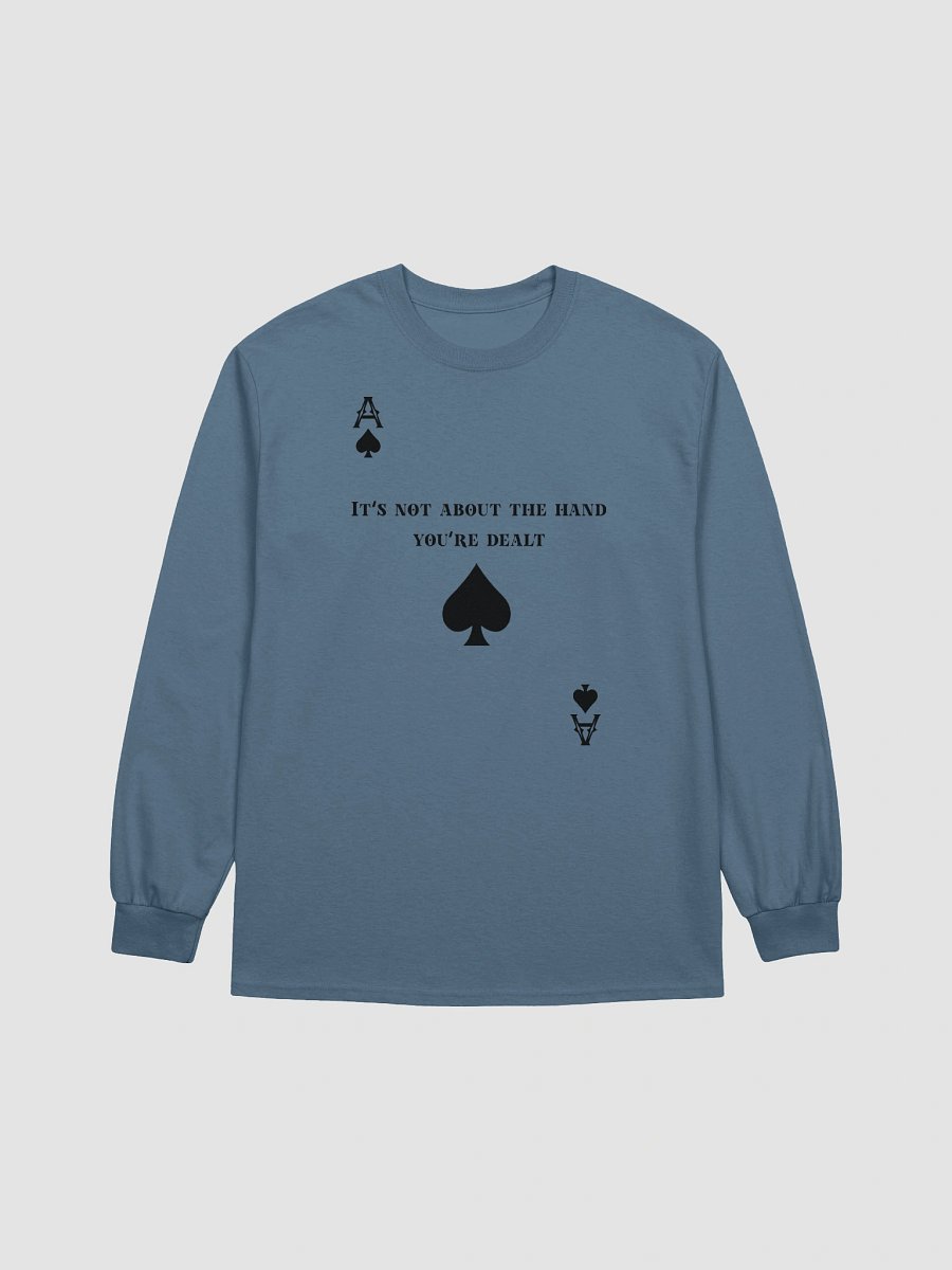 Ace of spades- "It's not about the hand you're dealt" Long Sleeve product image (1)