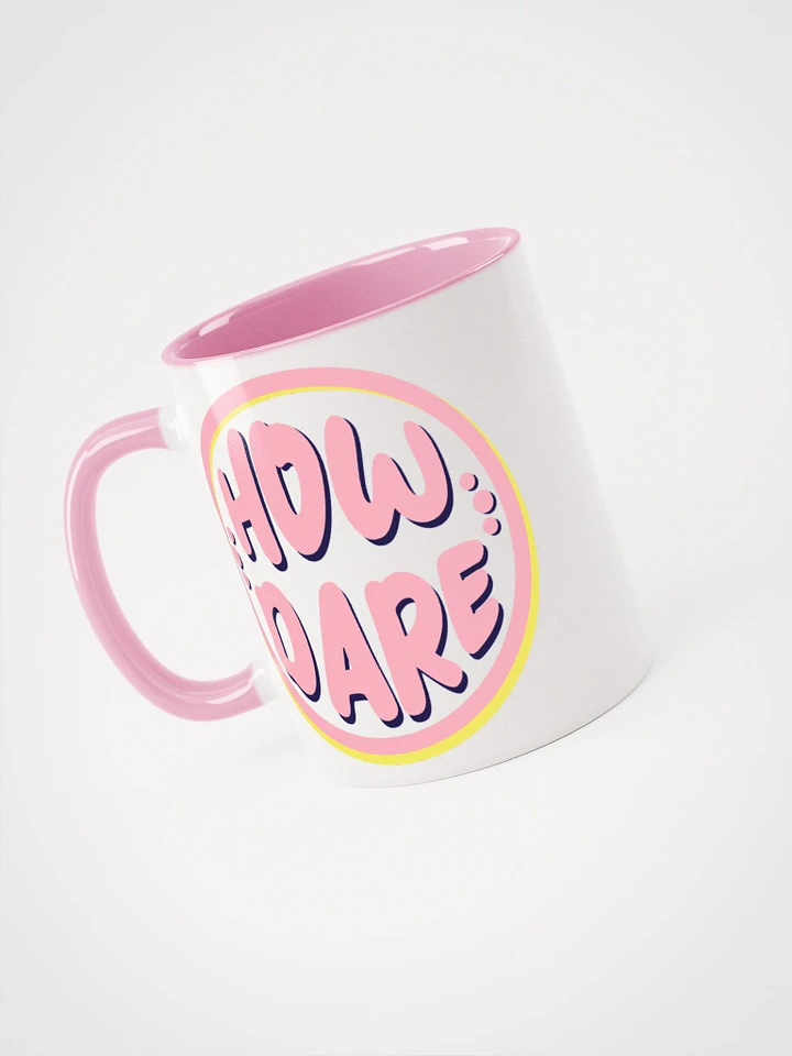 How Dare Mug (Pink) product image (1)
