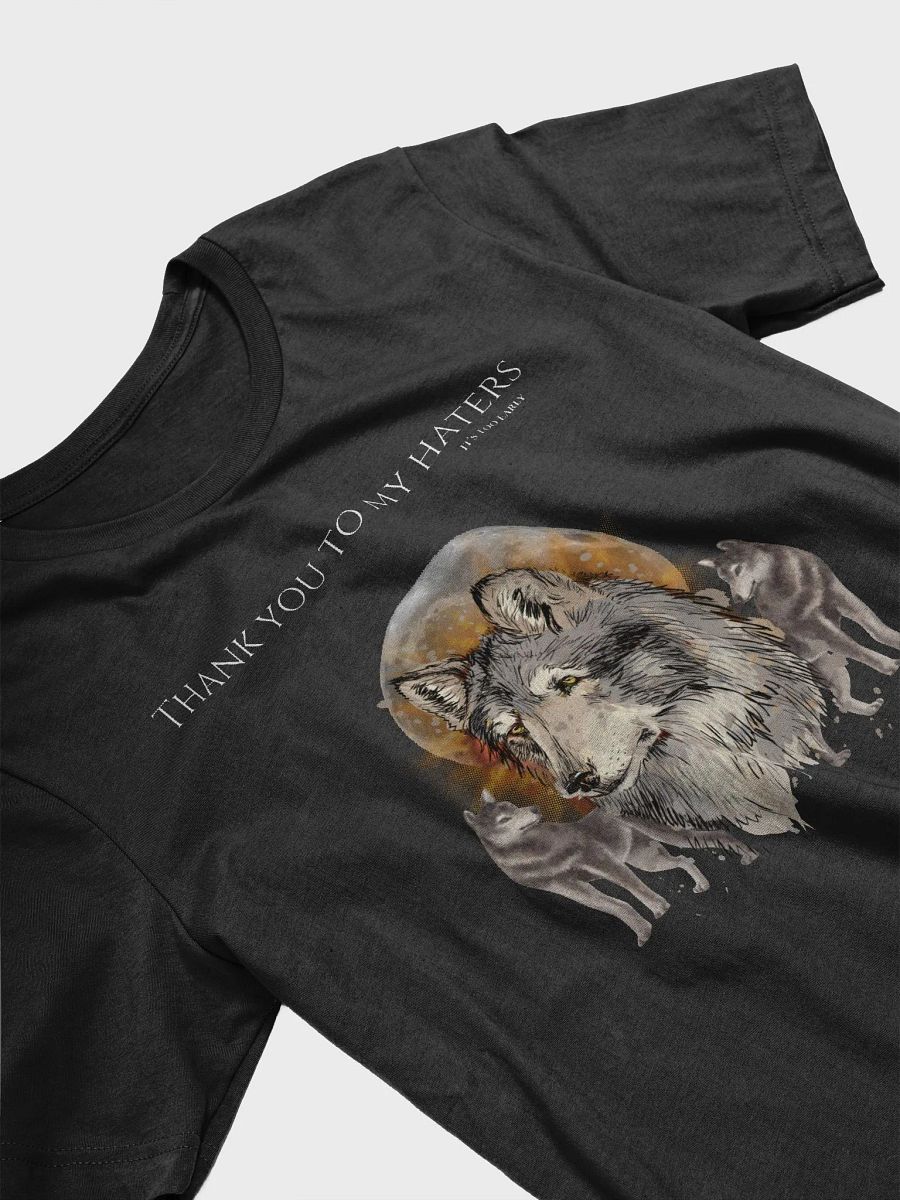 thank you to my haters It's Too Early T-Shirt product image (3)