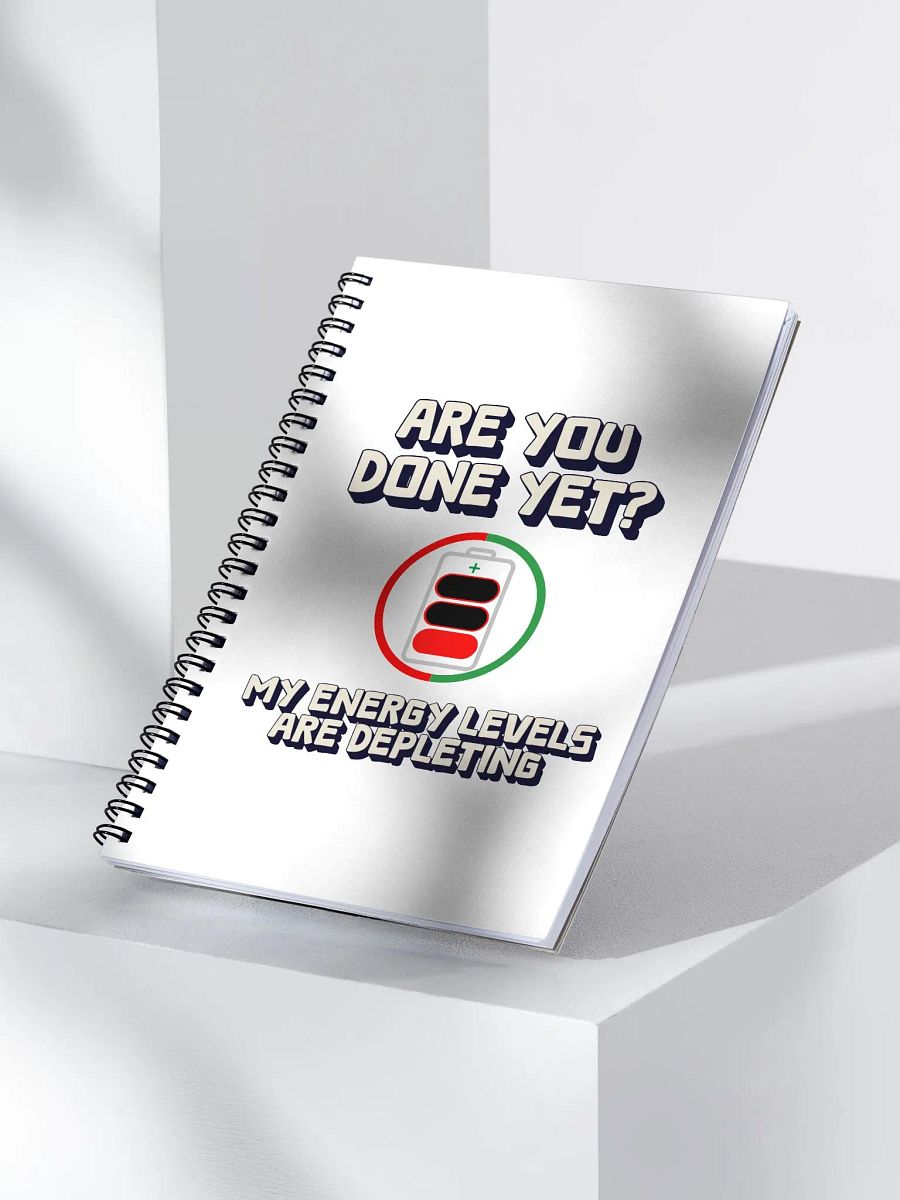 Are You Done Yet? Funny Spiral Notebook product image (3)