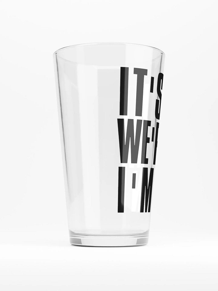 it's fine! pint glass product image (2)