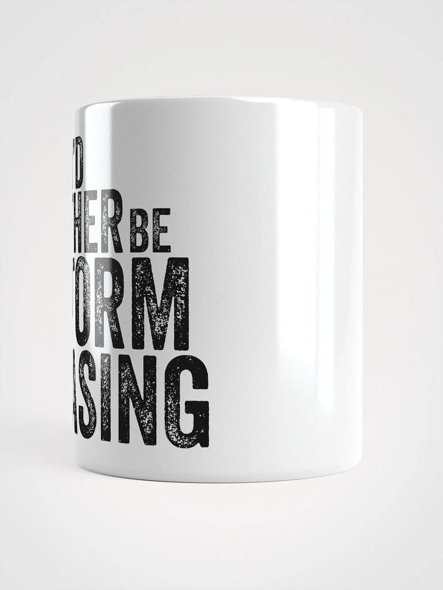 "I'd Rather Be Storm Chasing" - Mug product image (6)