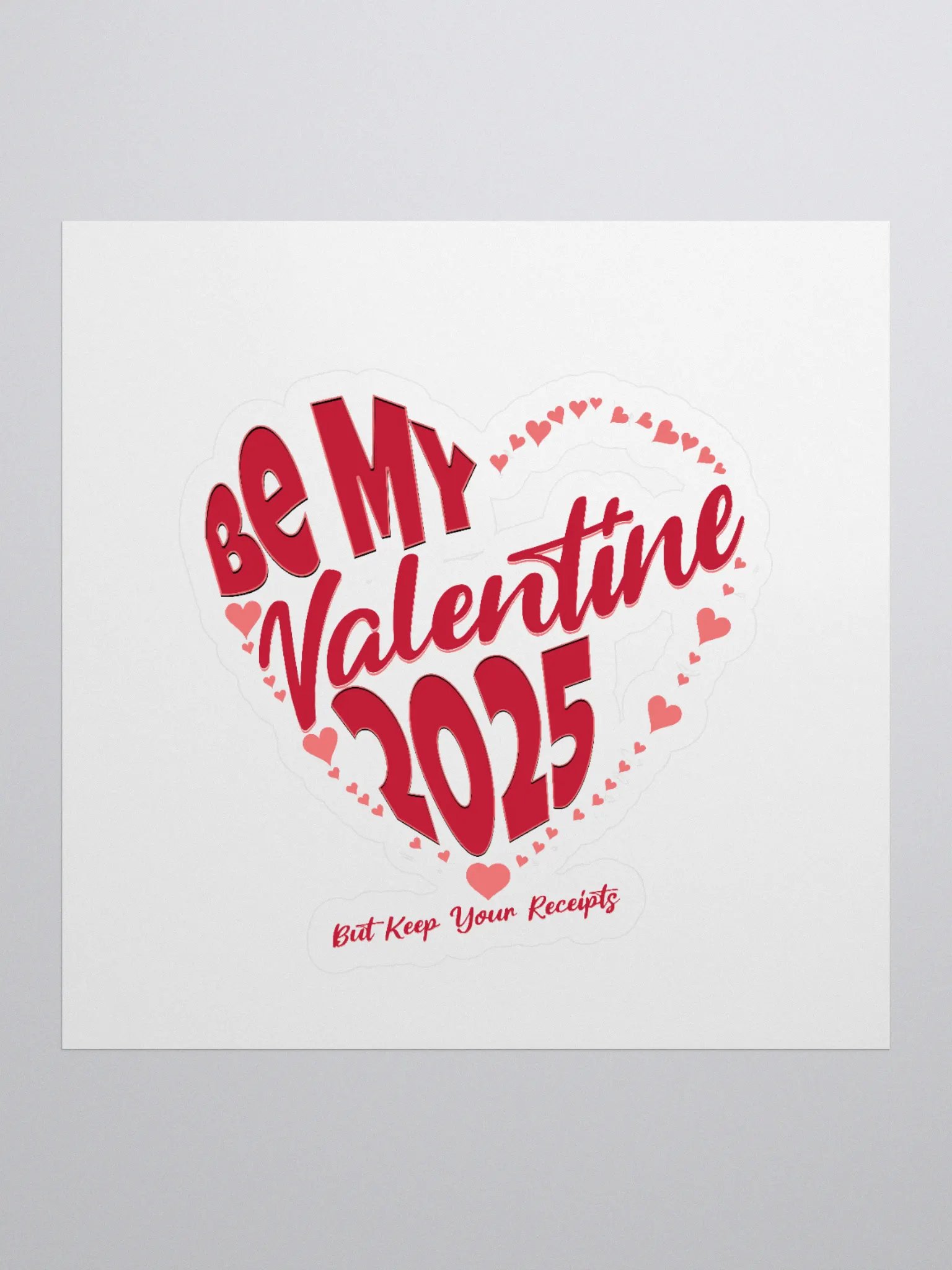 Be My Valentine 2025 But Keep Your Receipts Sticker product image (1)