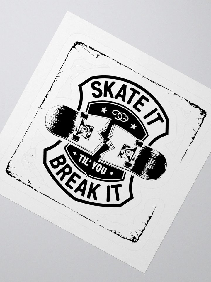 Skate it until you break it Kiss Cut Stickers product image (6)