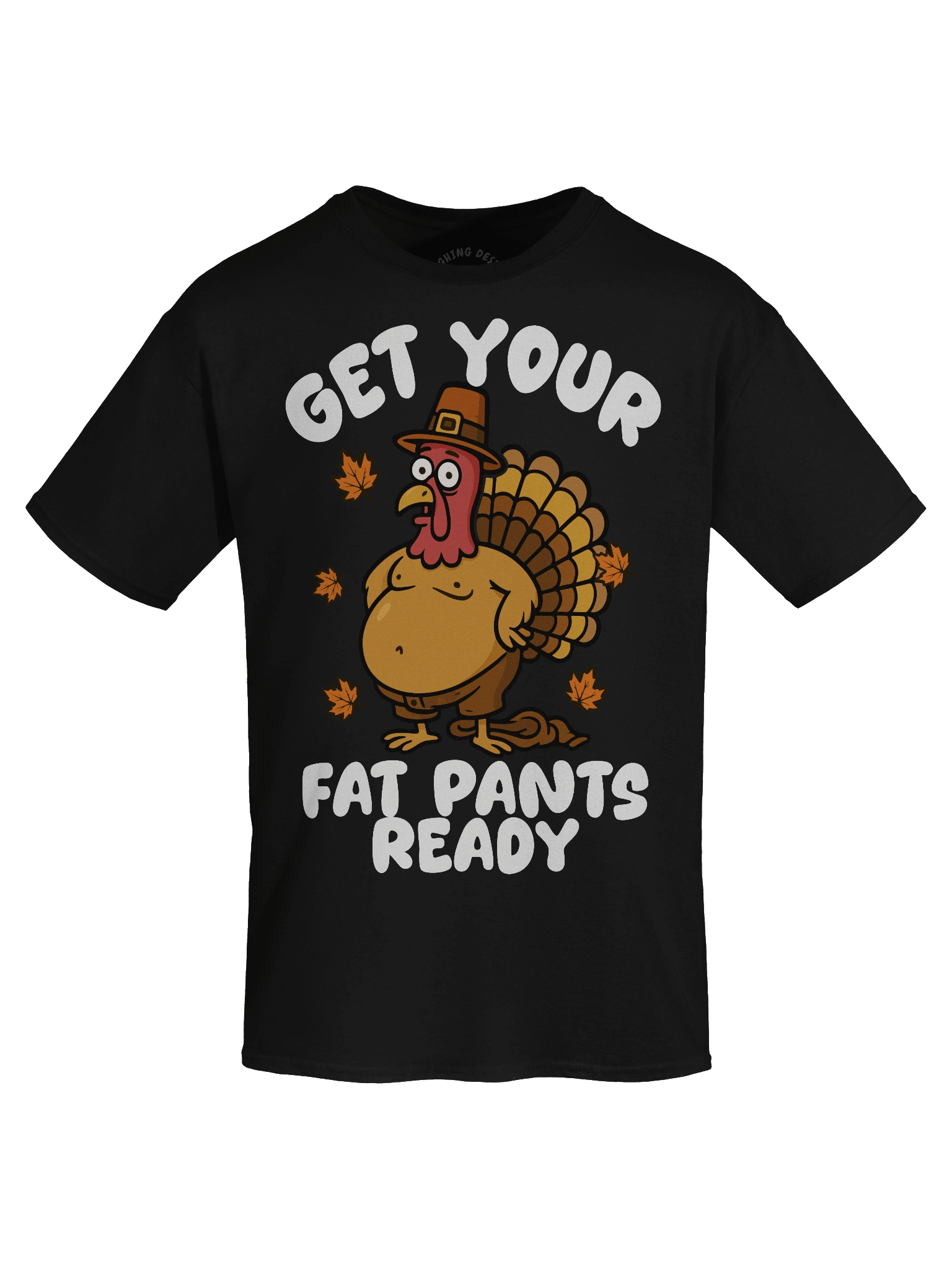 "Get Your Fat Pants Ready" Funny Thanksgiving T-Shirt product image (1)