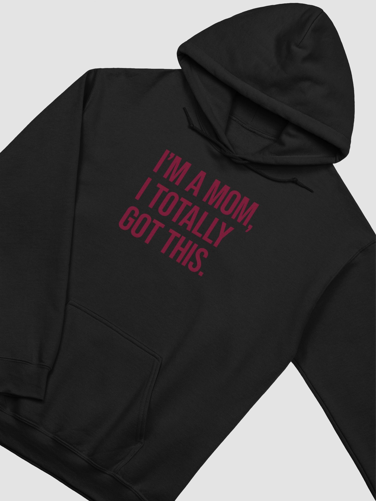 I'm a Mom, I Totally Got This Hoodie – Empowering Bold Statement Sweatshirt for Moms product image (2)