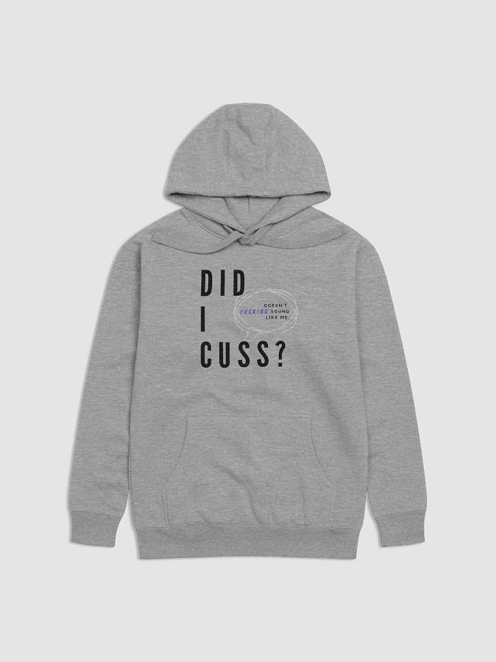 Did I cuss? (hoodie.) product image (1)