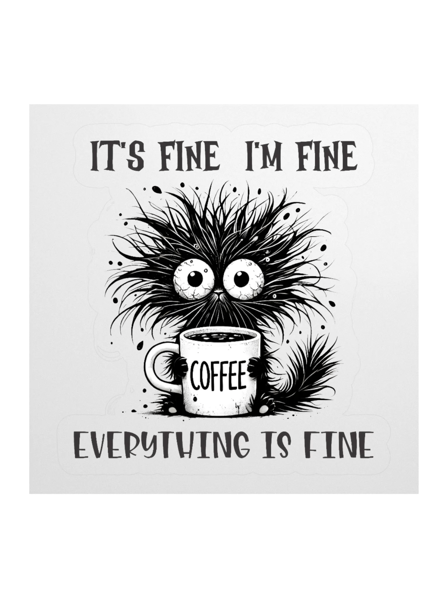Frazzled Furry Cat It's Fine I'm Fine Everything is Fine Sticker product image (3)